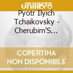 Pyotr Ilyich Tchaikovsky - Cherubim'S Song No. 3 In C Major cd