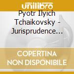 Pyotr Ilyich Tchaikovsky - Jurisprudence March In D Major cd musicale di Piotr Ilich Tchaikovsky