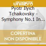 Pyotr Ilyich Tchaikovsky - Symphony No.1 In G Minor Op. 13 cd