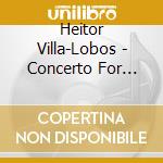Heitor Villa-Lobos - Concerto For Harp & Orchestra In A Minor W515 cd