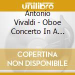 Antonio Vivaldi - Oboe Concerto In A Minor Rv 461 cd