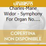 Charles-Marie Widor - Symphony For Organ No. 5 In F Major Op. 42 No. 1 cd