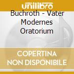 Buchroth - Vater Modernes Oratorium cd