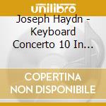 Joseph Haydn - Keyboard Concerto 10 In C Major Hob Xviii 10 cd