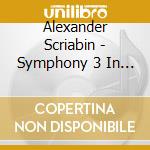 Alexander Scriabin - Symphony 3 In C Minor Op 43 cd musicale di Alexander Scriabin