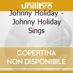 Johnny Holiday - Johnny Holiday Sings cd