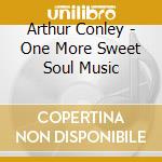Arthur Conley - One More Sweet Soul Music cd