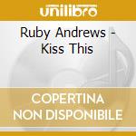 Ruby Andrews - Kiss This cd