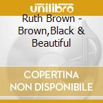 Ruth Brown - Brown,Black & Beautiful cd