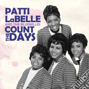 Patti & Bluebelles Labelle - Count Days cd musicale di Patti & Bluebelles Labelle