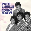Patti & Bluebelles Labelle - Count Days cd musicale di Patti & Bluebelles Labelle
