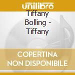 Tiffany Bolling - Tiffany cd musicale di Tiffany Bolling