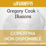 Gregory Cook - Illusions cd musicale di Gregory Cook