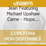 Jean Featuring Michael Upshaw Carne - Hope That We Can Be Together Soon cd