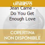 Jean Carne - Do You Get Enough Love cd