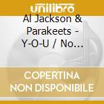 Al Jackson & Parakeets  - Y-O-U / No Wedding Today cd