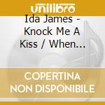 Ida James - Knock Me A Kiss / When I'M With You cd