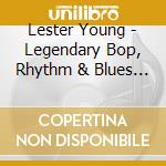 Lester Young - Legendary Bop, Rhythm & Blues Classics: Lester cd