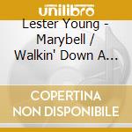 Lester Young - Marybell / Walkin' Down A Lonely Street cd
