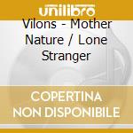 Vilons - Mother Nature / Lone Stranger cd