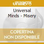 Universal Minds - Misery cd musicale di Universal Minds