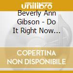 Beverly Ann Gibson - Do It Right Now / Light A Candle