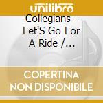 Collegians - Let'S Go For A Ride / Heavenly Night cd