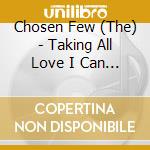 Chosen Few (The) - Taking All Love I Can / Birth Of A Playboy cd