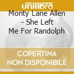 Monty Lane Allen - She Left Me For Randolph cd