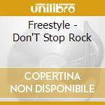 Freestyle - Don'T Stop Rock cd