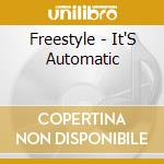 Freestyle - It'S Automatic cd musicale di Freestyle