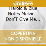 Harold & Blue Notes Melvin - Don'T Give Me Up cd