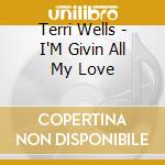 Terri Wells - I'M Givin All My Love cd