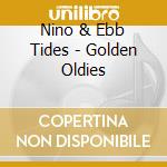 Nino & Ebb Tides - Golden Oldies cd
