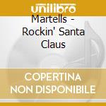 Martells - Rockin' Santa Claus cd