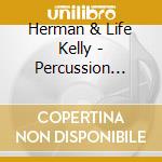 Herman & Life Kelly - Percussion Explosion cd musicale di Herman & Life Kelly