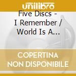 Five Discs - I Remember / World Is A Beautiful Place cd musicale di Five Discs