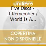 Five Discs - I Remember / World Is A Beautiful Place cd