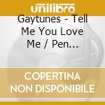Gaytunes - Tell Me You Love Me / Pen Pal (Alternate Take) cd
