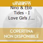 Nino & Ebb Tides - I Love Girls / Don'T Look Around cd