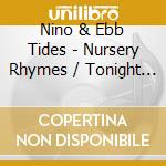 Nino & Ebb Tides - Nursery Rhymes / Tonight (I'Ll Be Lonely) cd
