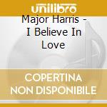 Major Harris - I Believe In Love cd
