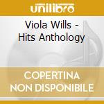 Viola Wills - Hits Anthology cd musicale di Viola Wills