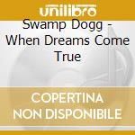 Swamp Dogg - When Dreams Come True cd