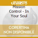 Mission Control - In Your Soul cd musicale di Mission Control