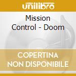 Mission Control - Doom cd musicale di Mission Control