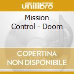 Mission Control - Doom cd