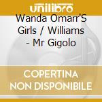 Wanda Omarr'S Girls / Williams - Mr Gigolo cd