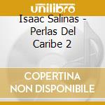 Isaac Salinas - Perlas Del Caribe 2 cd