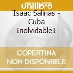 Isaac Salinas - Cuba Inolvidable1 cd